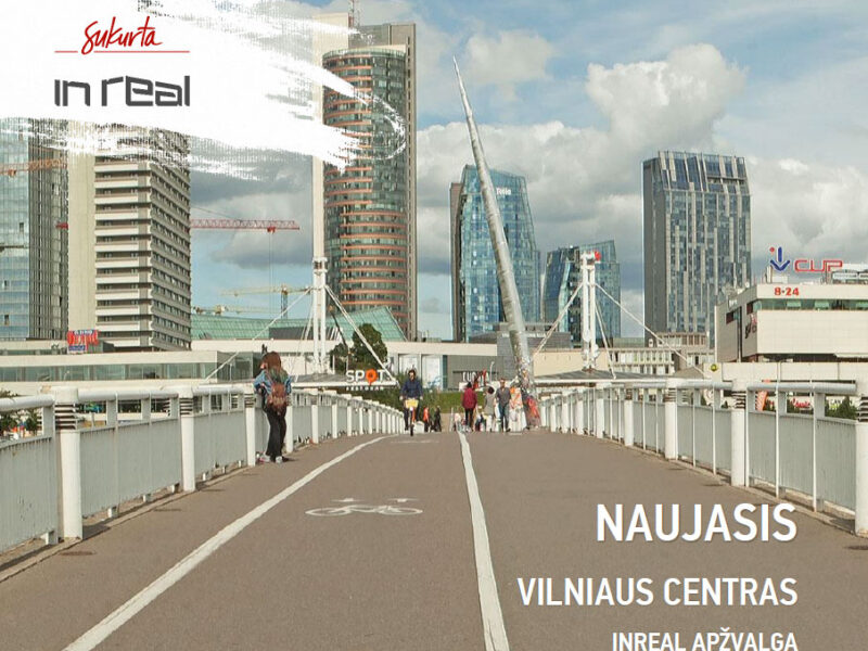 Naujasis Vilniaus centras. INREAL apžvalga. 2018 rugsėjis